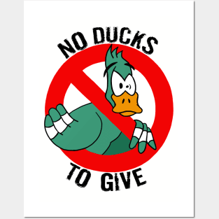 No Ducks To Give Posters and Art